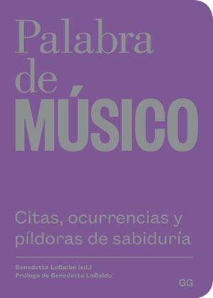 PALABRA DE MÚSICO.CITAS,OCURRENCIAS Y PÍLDORAS DE SABIDURÍA | 9788425230387 | LOBALBO,BENEDETTA | Llibreria Geli - Llibreria Online de Girona - Comprar llibres en català i castellà