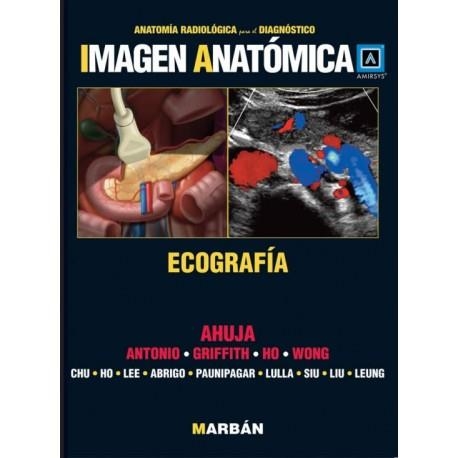 IMAGEN ANATOMICA.ECOGRAFIA | 9788471017253 | AHUJA | Libreria Geli - Librería Online de Girona - Comprar libros en catalán y castellano