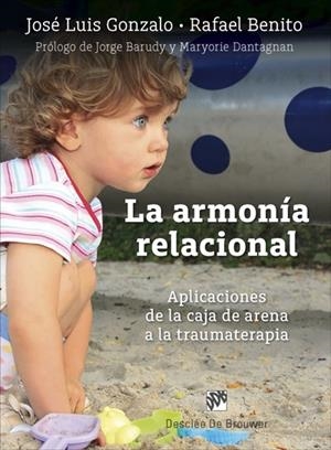 LA ARMONÍA RELACIONAL.APLICACIONES DE LA CAJA DE ARENA A LA TRAUMATERAPIA | 9788433029287 | GONZALO MARRODÁN,JOSE LUIS/BENITO MORAGA,RAFAEL | Libreria Geli - Librería Online de Girona - Comprar libros en catalán y castellano