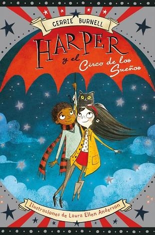 HARPER Y EL CIRCO DE LOS SUEñOS | 9788424656683 | BURNELL,CERRIE | Libreria Geli - Librería Online de Girona - Comprar libros en catalán y castellano