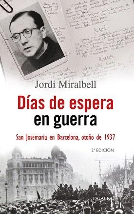 DÍAS DE ESPERA EN GUERRA.SAN JOSEMARÍA EN ESPAÑA,OTOÑO DE 1937 | 9788490615966 | MIRALBELL,JORDI | Libreria Geli - Librería Online de Girona - Comprar libros en catalán y castellano