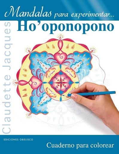 MANDALAS PARA EXPERIMENTAR...HO'OPONOPONO | 9788491112631 | JACQUES,CLAUDETTE | Libreria Geli - Librería Online de Girona - Comprar libros en catalán y castellano