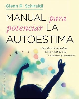 MANUAL PARA POTENCIAR LA AUTOESTIMA | 9788491112648 | SCHIRALDI,GLENN R. | Llibreria Geli - Llibreria Online de Girona - Comprar llibres en català i castellà