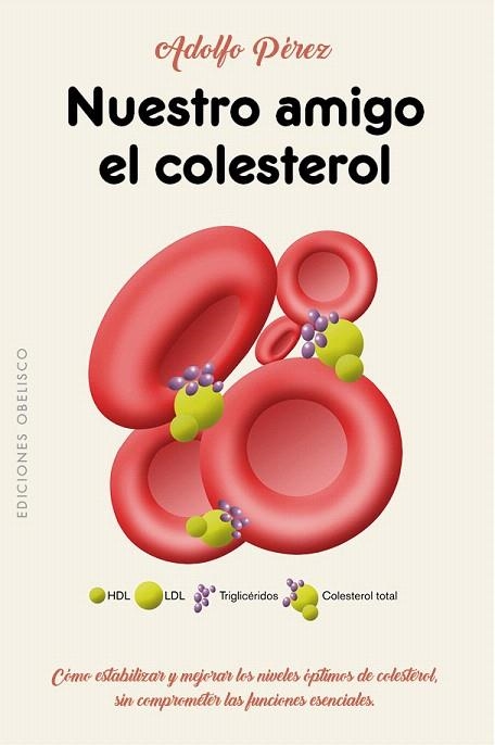 NUESTRO AMIGO EL COLESTEROL | 9788491112617 | PÉREZ AGUSTÍ,ADOLFO | Libreria Geli - Librería Online de Girona - Comprar libros en catalán y castellano