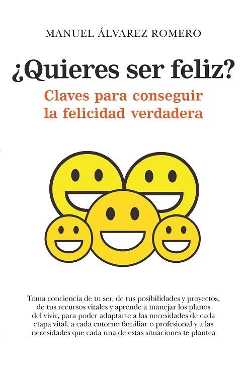 QUIERES SER FELIZ?.CLAVES PARA CONSEGUIR LA FELICIDAD VERDADERA | 9788417044862 | ÁLVAREZ ROMERO,MANUEL | Libreria Geli - Librería Online de Girona - Comprar libros en catalán y castellano