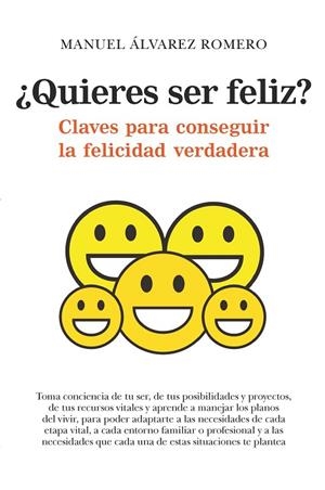 QUIERES SER FELIZ?.CLAVES PARA CONSEGUIR LA FELICIDAD VERDADERA | 9788417044862 | ÁLVAREZ ROMERO,MANUEL | Libreria Geli - Librería Online de Girona - Comprar libros en catalán y castellano