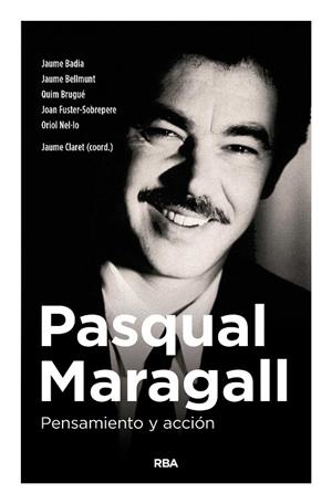PASQUAL MARAGALL.PENSAMIENTO Y ACCIÓN | 9788490567791 | CLARET,JAUME (COORD.) | Libreria Geli - Librería Online de Girona - Comprar libros en catalán y castellano