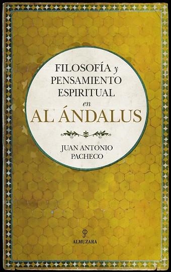 FILOSOFíA Y PENSAMIENTO ESPIRITUAL EN AL ÁNDALUS | 9788416776832 | PACHECO PANIAGUA,JUAN ANTONIO | Llibreria Geli - Llibreria Online de Girona - Comprar llibres en català i castellà