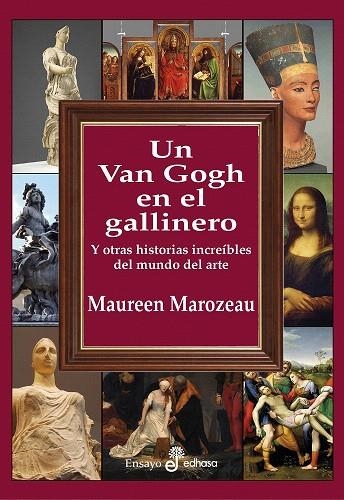 UN VAN GOGH EN EL GALLINERO Y OTRAS HISTORIAS INCREÍBLES DEL MUNDO DEL ARTE | 9788435027427 | MAROZEAU,MAUREEN | Llibreria Geli - Llibreria Online de Girona - Comprar llibres en català i castellà