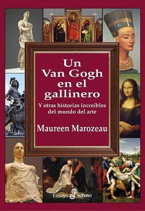 UN VAN GOGH EN EL GALLINERO Y OTRAS HISTORIAS INCREÍBLES DEL MUNDO DEL ARTE | 9788435027427 | MAROZEAU,MAUREEN | Llibreria Geli - Llibreria Online de Girona - Comprar llibres en català i castellà