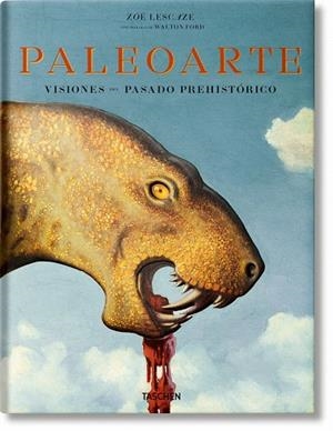 PALEOARTE.VISIONES DEL PASADO PREHISTÓRICO | 9783836564816 | LESCAZE,ZOE | Libreria Geli - Librería Online de Girona - Comprar libros en catalán y castellano