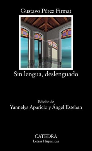SIN LENGUA,DESLENGUADO | 9788437637259 | PÉREZ FIRMAT,GUSTAVO | Libreria Geli - Librería Online de Girona - Comprar libros en catalán y castellano