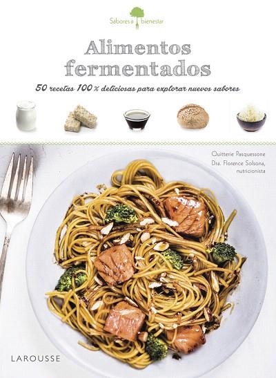 SABORES & BIENESTAR: ALIMENTOS FERMENTADOS | 9788416984381 | LAROUSSE EDITORIAL | Libreria Geli - Librería Online de Girona - Comprar libros en catalán y castellano