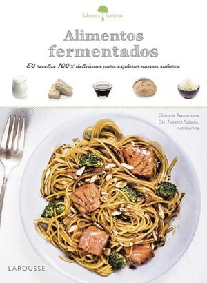SABORES & BIENESTAR: ALIMENTOS FERMENTADOS | 9788416984381 | LAROUSSE EDITORIAL | Libreria Geli - Librería Online de Girona - Comprar libros en catalán y castellano