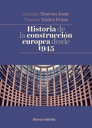 HISTORIA DE LA CONSTRUCCIóN EUROPEA DESDE 1945 | 9788491048404 | MORENO JUSTE,ANTONIO/NÚÑEZ PEÑAS,VANESSA | Llibreria Geli - Llibreria Online de Girona - Comprar llibres en català i castellà