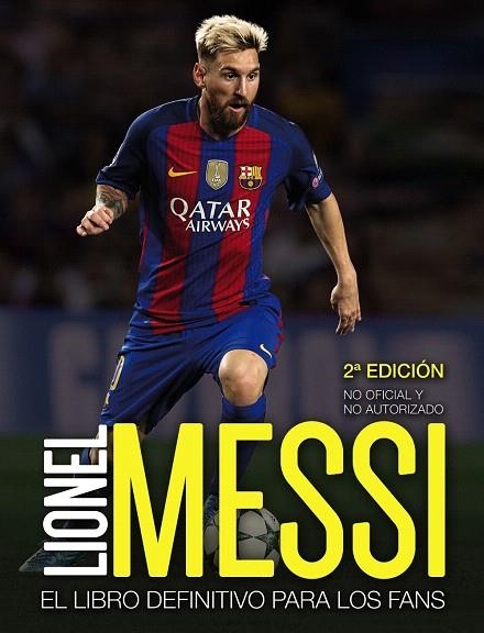 LIONEL MESSI EL LIBRO DEFINITIVO PARA LOS FANS. SEGUNDA EDICIÓN | 9788441539181 | PEREZ,MIKE | Llibreria Geli - Llibreria Online de Girona - Comprar llibres en català i castellà