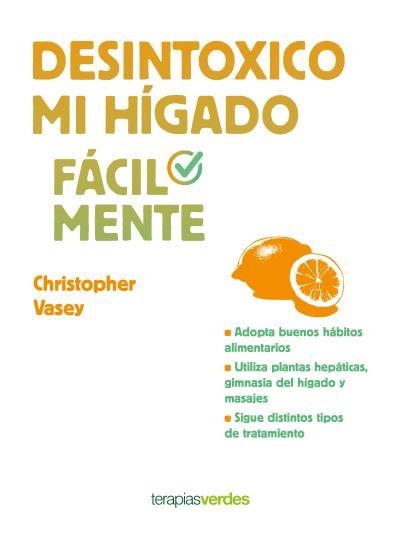 DESINTOXICO MI HíGADO FáCILMENTE | 9788416972197 | VASEY,CHRISTOPHER | Libreria Geli - Librería Online de Girona - Comprar libros en catalán y castellano