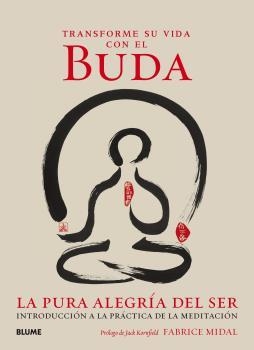 TRANSFORME SU VIDA CON EL BUDA LA PURA ALEGRÍA DEL SER | 9788416965335 | MIDAL,FABRICE/KORNFIELD,JACK | Libreria Geli - Librería Online de Girona - Comprar libros en catalán y castellano