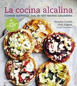 LA COCINA ALCALINA.COMIDA AUTÉNTICA:MÁS DE 100 RECETAS SALUDABLES | 9788416965717 | CORRETT,NATASHA/EDGSON,VICKI | Libreria Geli - Librería Online de Girona - Comprar libros en catalán y castellano