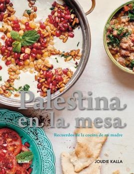 PALESTINA EN LA MESA.RECUERDOS DE LA COCINA DE MI MADRE | 9788416965502 | KALLA,JOUDIE | Libreria Geli - Librería Online de Girona - Comprar libros en catalán y castellano