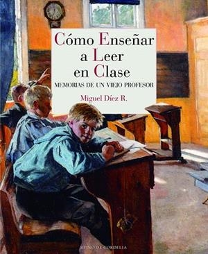 CóMO ENSEñAR A LEER EN CLASE | 9788416968145 | DÍEZ,MIGUEL | Libreria Geli - Librería Online de Girona - Comprar libros en catalán y castellano