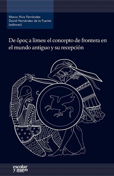 DE HOROS A LIMES:EL CONCEPTO DE FRONTERA EN EL MUNDO ANTIGUO Y SU RECEPCIÓN | 9788417134037 | A.A.D.D. | Libreria Geli - Librería Online de Girona - Comprar libros en catalán y castellano