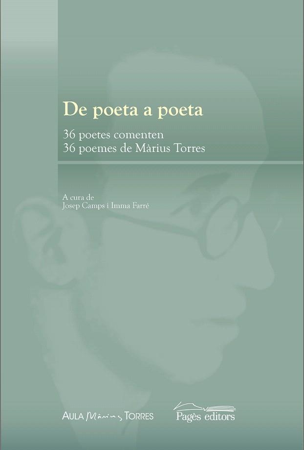 DE POETA A POETA.36 POETES COMENTEN 36 POEMES DE MÀRIUS TORRES | 9788499758893 | V.V.A.A. | Libreria Geli - Librería Online de Girona - Comprar libros en catalán y castellano