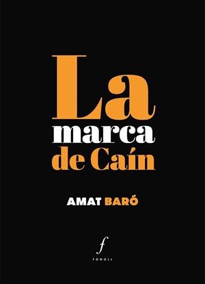 LA MARCA DE CAÍN | 9788494644788 | BARÓ GONZÀLEZ,AMAT | Libreria Geli - Librería Online de Girona - Comprar libros en catalán y castellano