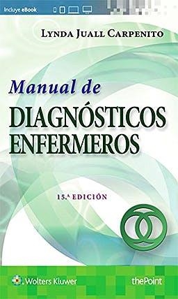 MANUAL DE DIAGNÓSTICOS ENFERMEROS(15ª EDICION 2017) | 9788416781492 | JUALL CARPENITO,LYNDA | Libreria Geli - Librería Online de Girona - Comprar libros en catalán y castellano