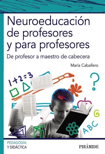 NEUROEDUCACIÓN DE PROFESORES Y PARA PROFESORES DE PROFESOR A MAESTRO DE CABECERA | 9788436838015 | CABALLERO,MARÍA | Libreria Geli - Librería Online de Girona - Comprar libros en catalán y castellano