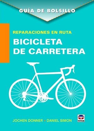 REPARACIONES EN RUTA.BICICLETA DE CARRETERA | 9788416676378 | DONNER,JOCHEN/SIMON,DANIEL | Llibreria Geli - Llibreria Online de Girona - Comprar llibres en català i castellà