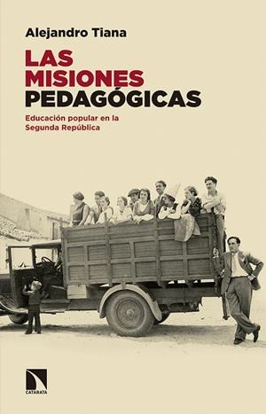 LAS MISIONES PEDAGÓGICAS.LA EDUCACIÓN POPULAR EN LA SEGUNDA REPÚBLICA | 9788490972021 | TIANA FERRER, ALEJANDRO | Libreria Geli - Librería Online de Girona - Comprar libros en catalán y castellano