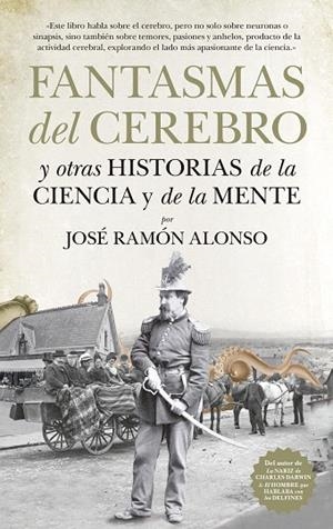 FANTASMAS DEL CEREBRO Y OTRAS HISTORIAS DE LA CIENCIA Y DE LA MENTE | 9788494608537 | ALONSO,JOSÉ RAMÓN | Libreria Geli - Librería Online de Girona - Comprar libros en catalán y castellano