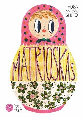 MATRIOSKAS | 9788416427154 | MIYASHIRO,LAURA | Llibreria Geli - Llibreria Online de Girona - Comprar llibres en català i castellà