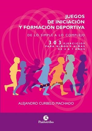 JUEGOS DE INICIACIÓN Y FORMACIÓN DEPORTIVA | 9788499106793 | CURBELO MACHADO,ALEJANDRO | Libreria Geli - Librería Online de Girona - Comprar libros en catalán y castellano