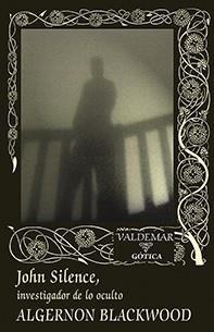 JOHN SILENCE,INVESTIGADOR DE LO OCULTO | 9788477028697 | BLACKWOOD,ALGERNON | Libreria Geli - Librería Online de Girona - Comprar libros en catalán y castellano