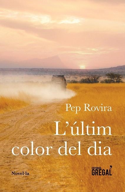 L'úLTIM COLOR DEL DIA | 9788417082314 | ROVIRA,PEP | Libreria Geli - Librería Online de Girona - Comprar libros en catalán y castellano