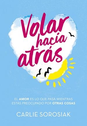 VOLAR HACIA ATRáS | 9788490438350 | SOROSIAK,CARLIE | Llibreria Geli - Llibreria Online de Girona - Comprar llibres en català i castellà