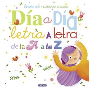 DÍA A DÍA,LETRA A LETRA,DE LA A A LA Z | 9788448848897 | ORO,BEGOÑA/APARICIO,ALMUDENA | Libreria Geli - Librería Online de Girona - Comprar libros en catalán y castellano