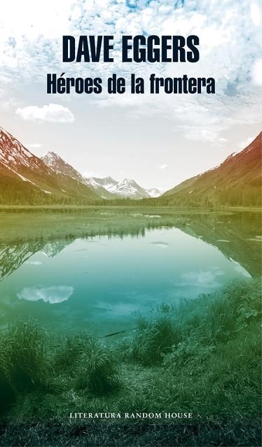 HéROES DE LA FRONTERA | 9788439733041 | EGGERS,DAVE | Libreria Geli - Librería Online de Girona - Comprar libros en catalán y castellano