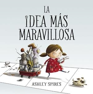 LA IDEA MáS MARAVILLOSA | 9788448848804 | SPIRES,ASHLEY | Llibreria Geli - Llibreria Online de Girona - Comprar llibres en català i castellà