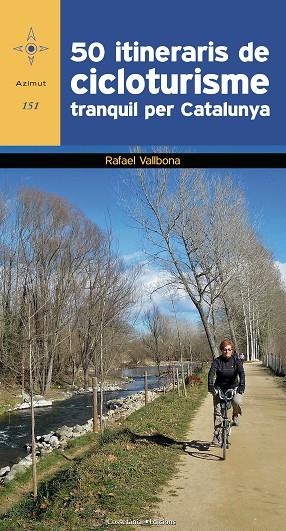 50 ITINERARIS DE CICLOTURISME TRANQUIL PER CATALUNYA | 9788490346532 | VALLBONA,RAFAEL | Llibreria Geli - Llibreria Online de Girona - Comprar llibres en català i castellà
