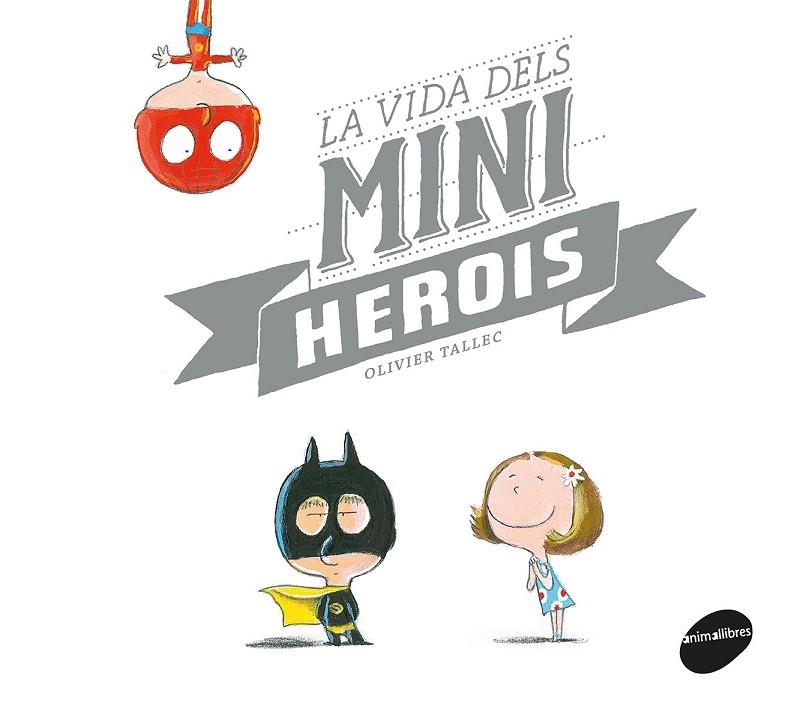 LA VIDA DELS MINIHEROIS | 9788416844449 | TALLEC,OLIVIER | Libreria Geli - Librería Online de Girona - Comprar libros en catalán y castellano