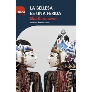 LA BELLESA éS UNA FERIDA | 9788494692963 | KURNIAWAN,EKA | Libreria Geli - Librería Online de Girona - Comprar libros en catalán y castellano