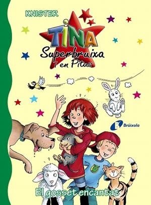 TINA SUPERBRUIXA I EN PITUS-18.EL GOSSET ENCANTAT | 9788499068251 | KNISTER | Libreria Geli - Librería Online de Girona - Comprar libros en catalán y castellano