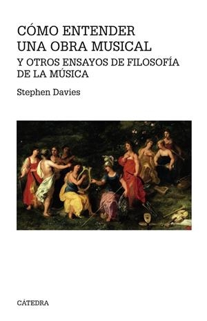 CóMO ENTENDER UNA OBRA MUSICAL Y OTROS ENSAYOS DE FILOSOFíA DE LA MúSICA | 9788437637181 | DAVIES,STEPHEN | Libreria Geli - Librería Online de Girona - Comprar libros en catalán y castellano