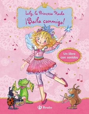 LILY,LA PRINCESA HADA.¡BAILA CONMIGO! | 9788469620991 | FINSTERBUSCH,MONIKA | Libreria Geli - Librería Online de Girona - Comprar libros en catalán y castellano