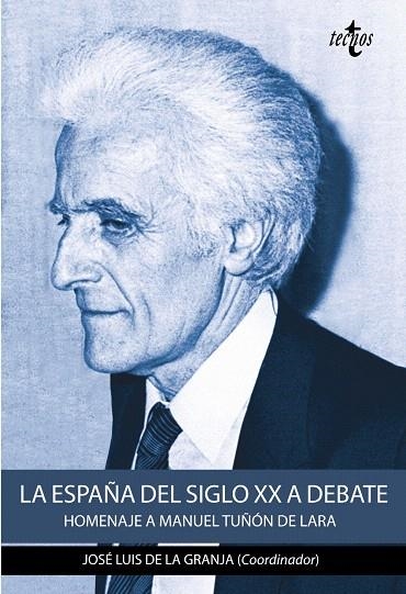LA ESPAÑA DEL SIGLO XX A DEBATE.HOMENAJE A MANUEL TUÑÓN DE LARA | 9788430971923 | GRANJA,JOSÉ LUIS/PÉREZ GARZÓN,JUAN SISINIO/GONZÁLEZ CALLEJA,EDUARDO/SÁNCHEZ RECIO,GLICERIO/PÉREZ | Libreria Geli - Librería Online de Girona - Comprar libros en catalán y castellano