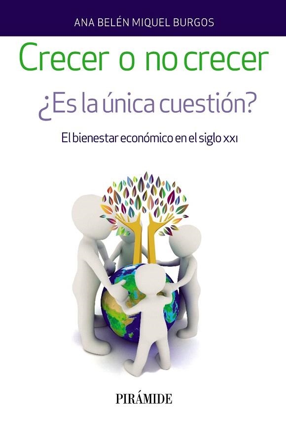 CRECER O NO CRECER.¿ES LA ÚNICA CUESTIÓN? EL BIENESTAR ECONÓMICO EN EL SIGLO XXI | 9788436837971 | BURGOS,MIQUEL /BELÉN,ANA | Libreria Geli - Librería Online de Girona - Comprar libros en catalán y castellano
