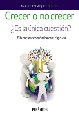 CRECER O NO CRECER.¿ES LA ÚNICA CUESTIÓN? EL BIENESTAR ECONÓMICO EN EL SIGLO XXI | 9788436837971 | BURGOS,MIQUEL /BELÉN,ANA | Libreria Geli - Librería Online de Girona - Comprar libros en catalán y castellano